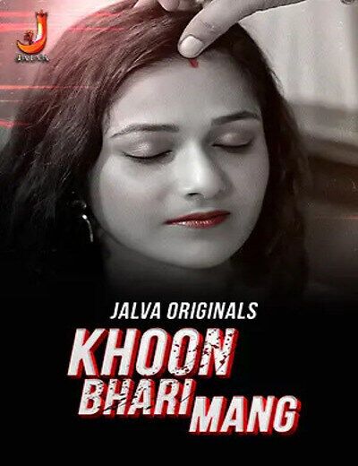 Khoon Bhari Mang (2024) Hindi Season 01 Episodes 1 TO 2 Jalva WEB Series HDRip